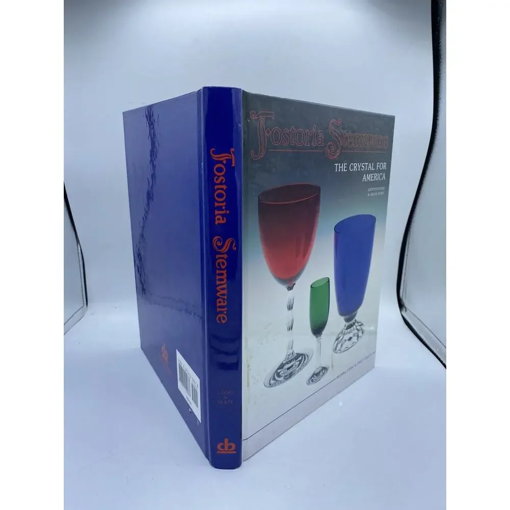Fostoria Stemware; The Crystal for America: Identification and Value Guide:...